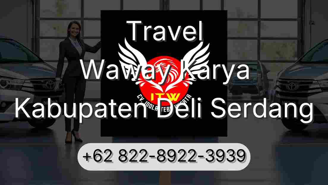 Travel Waway Karya Kabupaten Deli Serdang