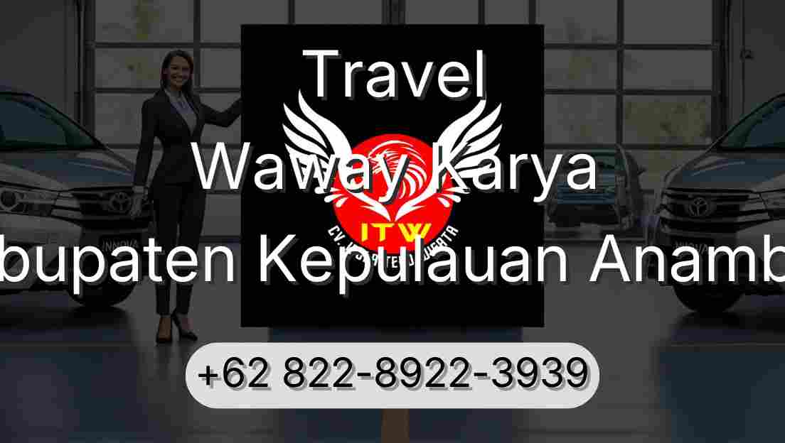Travel Waway Karya Kabupaten Kepulauan Anambas