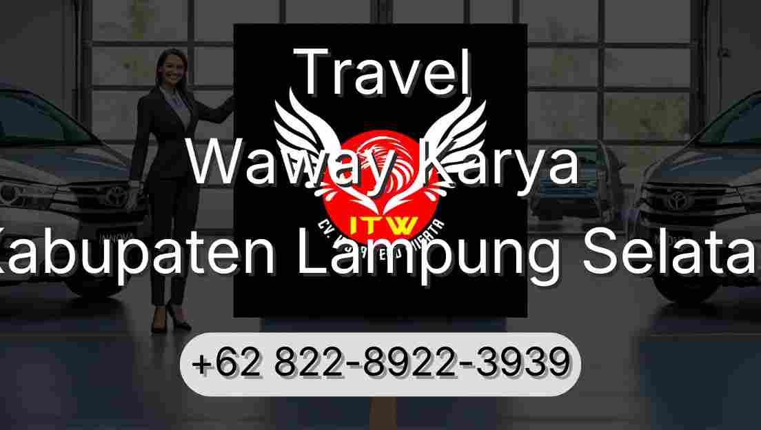 Travel Waway Karya Kabupaten Lampung Selatan
