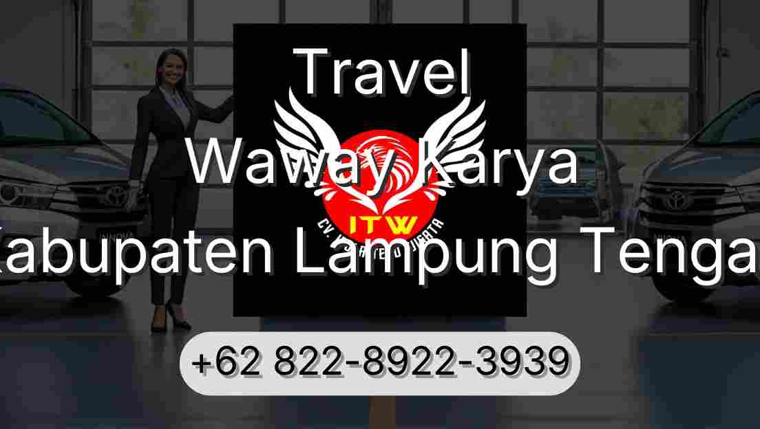 Travel Waway Karya Kabupaten Lampung Tengah