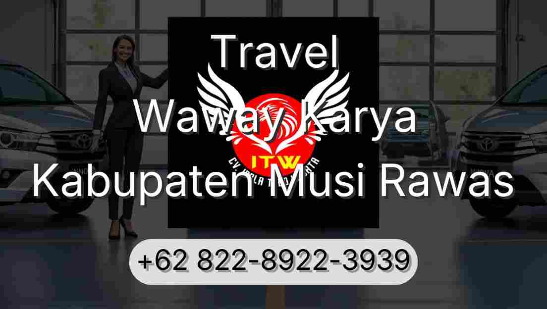Travel Waway Karya Kabupaten Musi Rawas