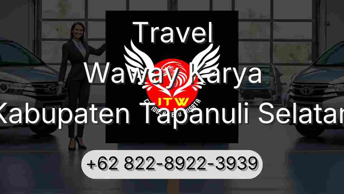 Travel Waway Karya Kabupaten Tapanuli Selatan