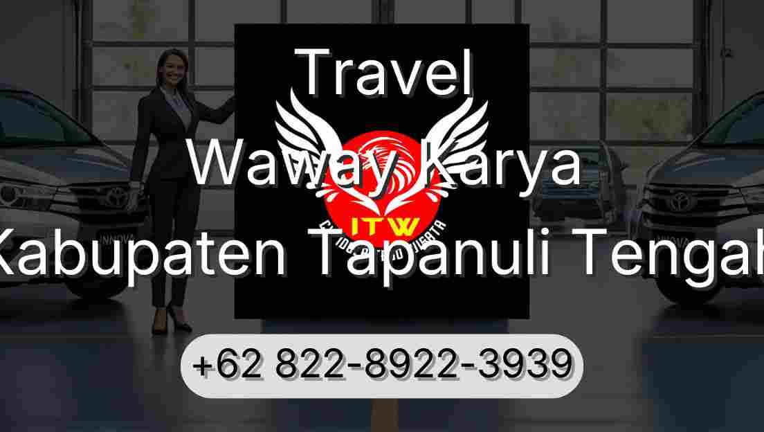 Travel Waway Karya Kabupaten Tapanuli Tengah