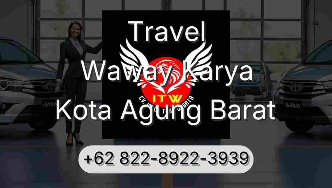 Travel Waway Karya Kota Agung Barat