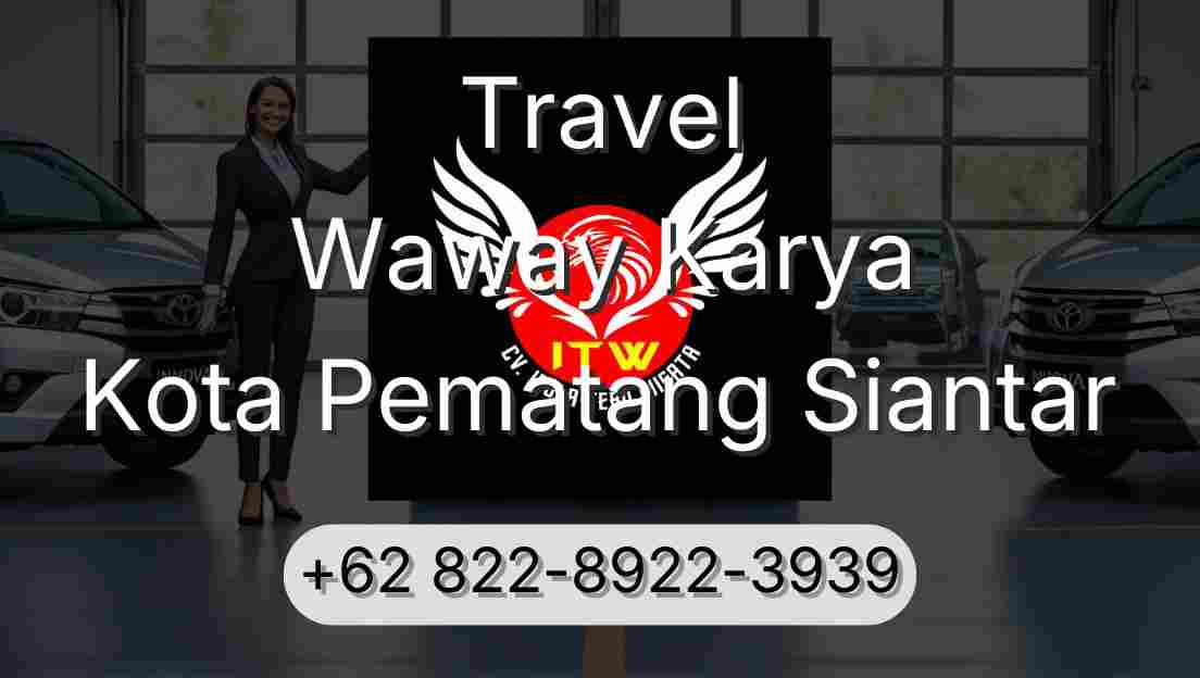 Travel Waway Karya Kota Pematang Siantar