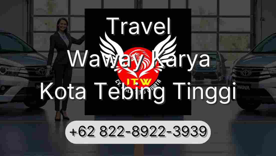 Travel Waway Karya Kota Tebing Tinggi