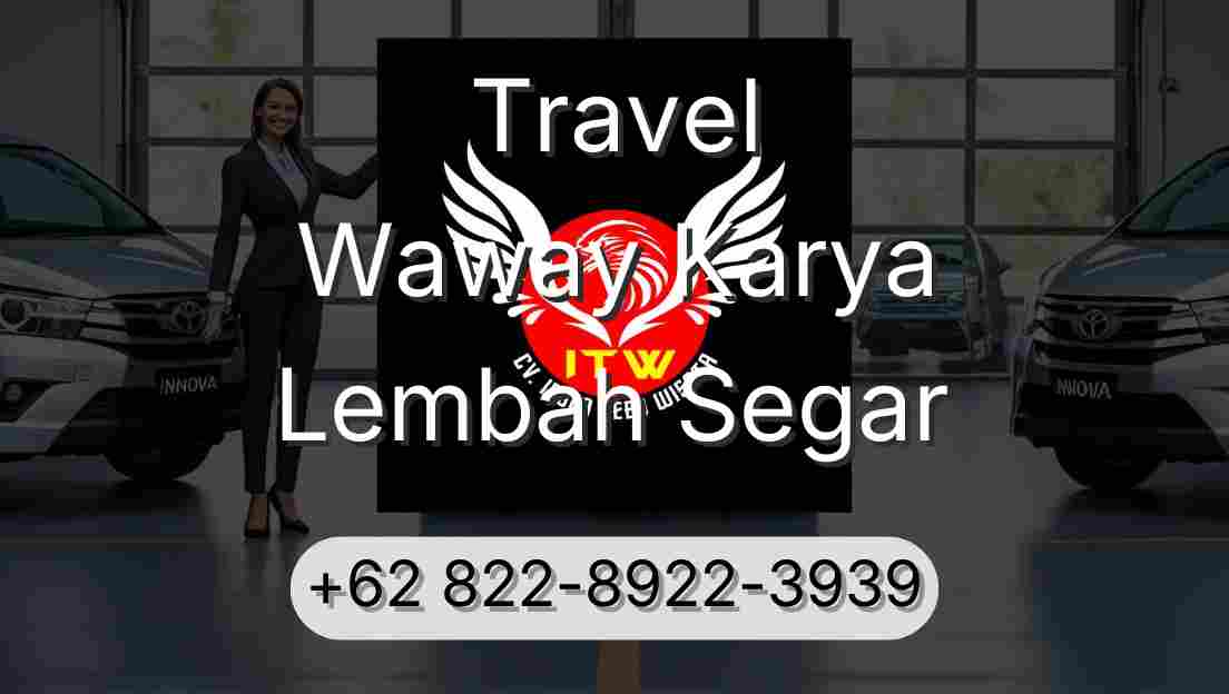 Travel Waway Karya Lembah Segar