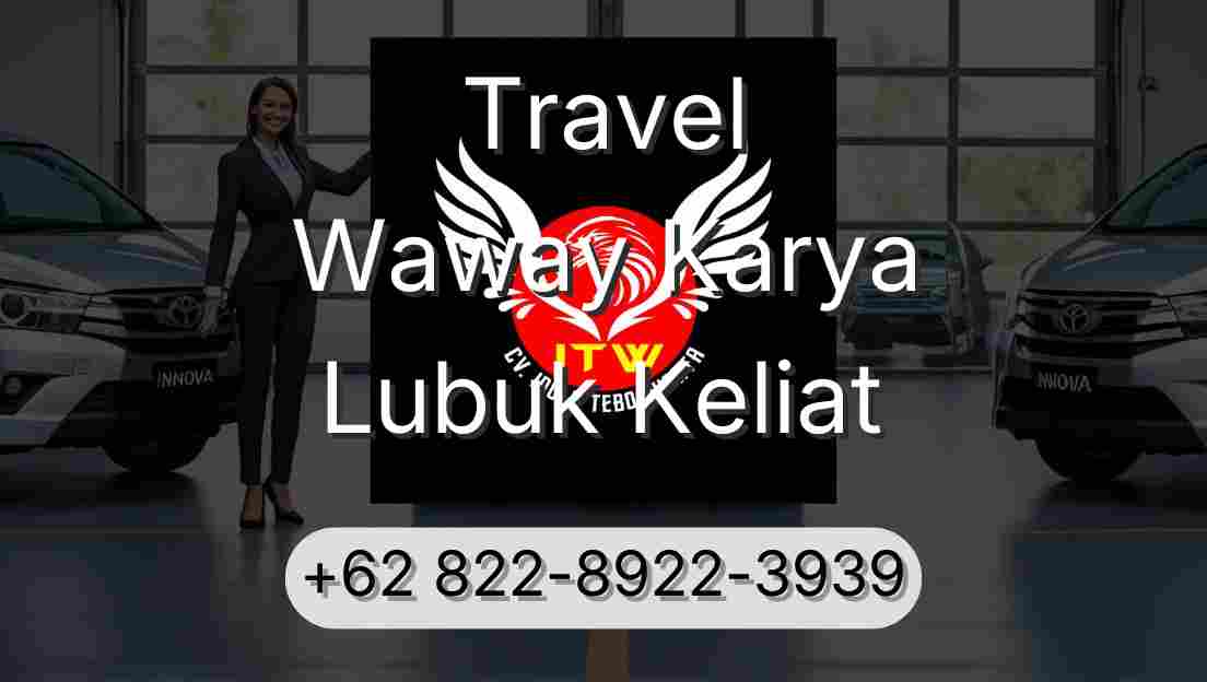 Travel Waway Karya Lubuk Keliat
