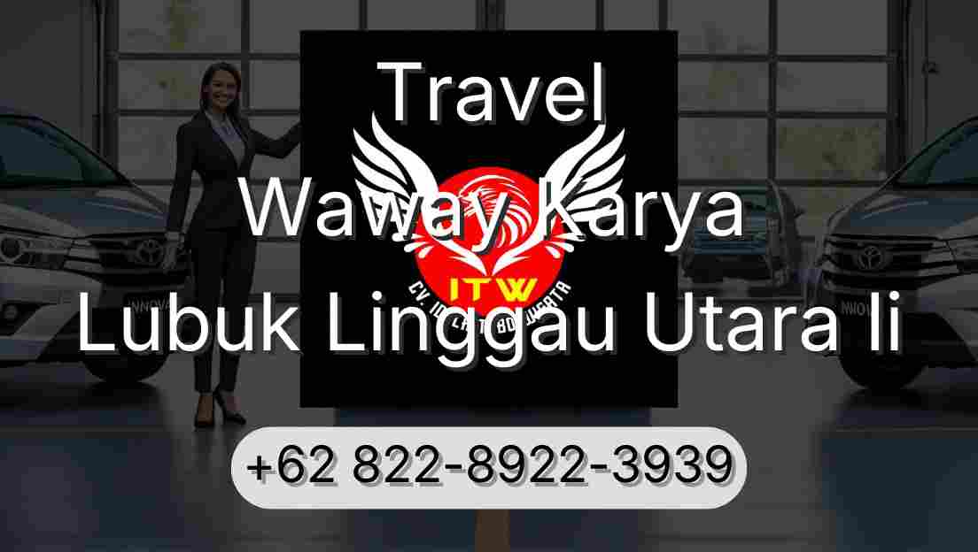 Travel Waway Karya Lubuk Linggau Utara Ii