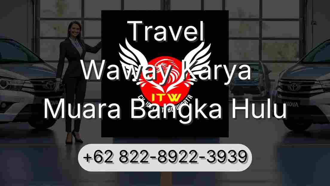Travel Waway Karya Muara Bangka Hulu