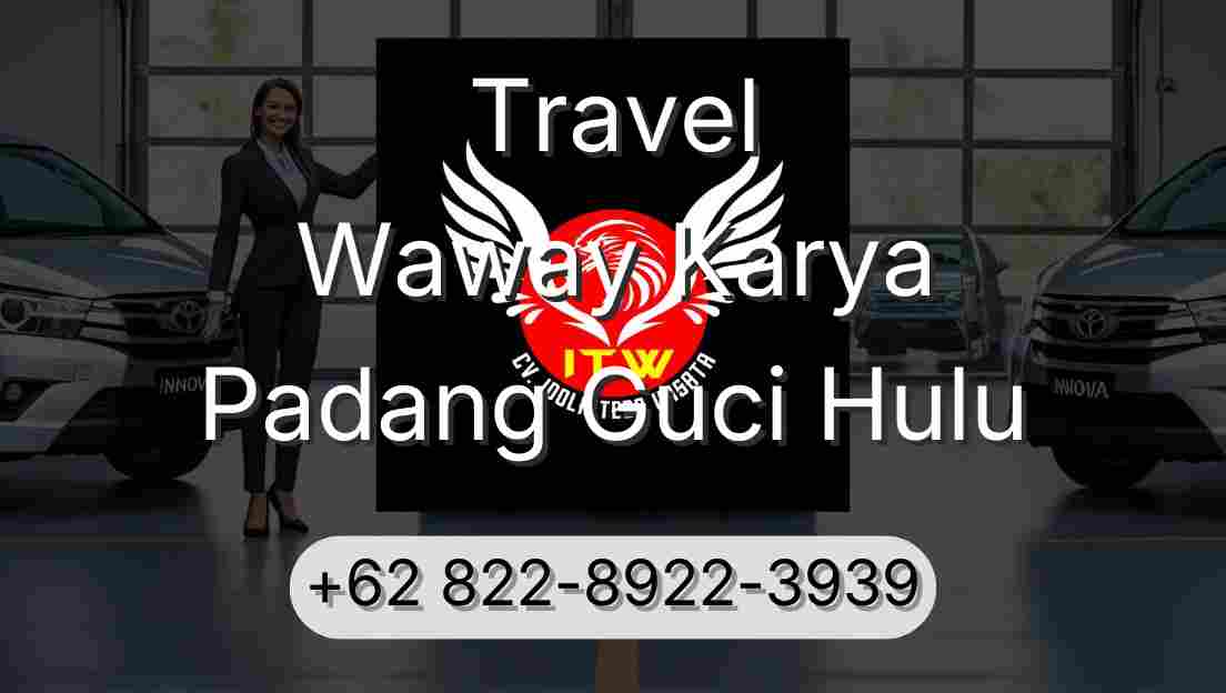 Travel Waway Karya Padang Guci Hulu