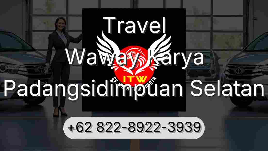 Travel Waway Karya Padangsidimpuan Selatan