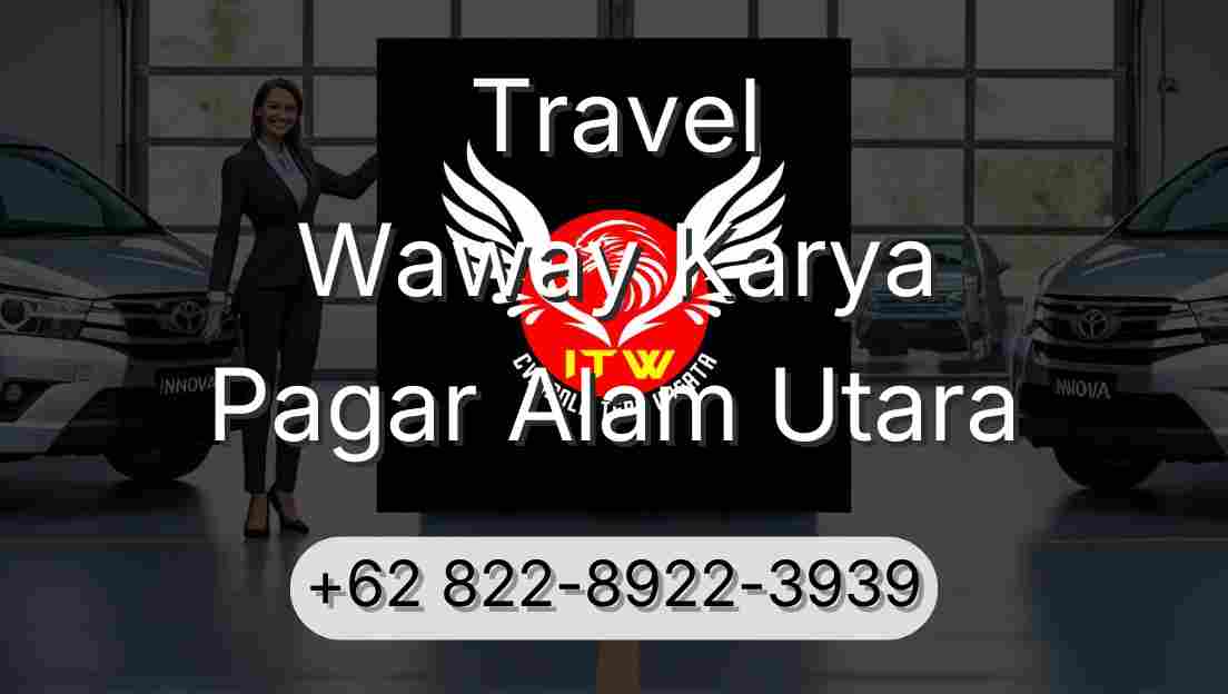 Travel Waway Karya Pagar Alam Utara