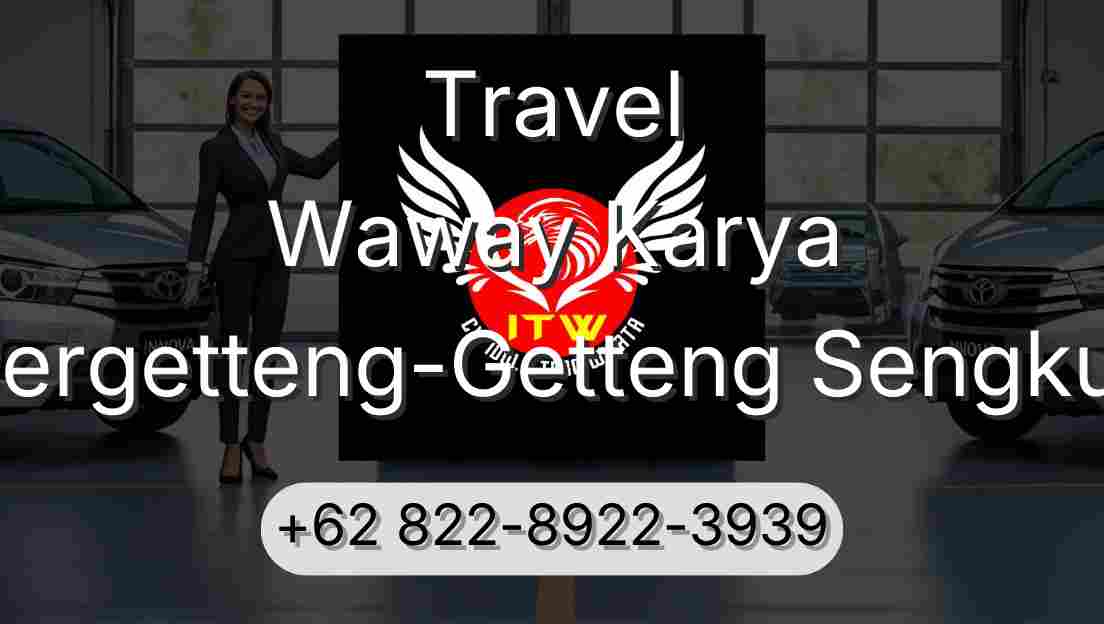 Travel Waway Karya Pergetteng-Getteng Sengkut