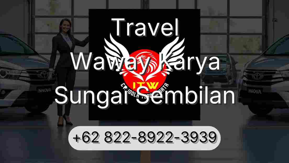 Travel Waway Karya Sungai Sembilan