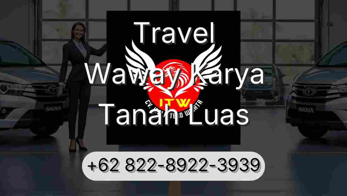 Travel Waway Karya Tanah Luas