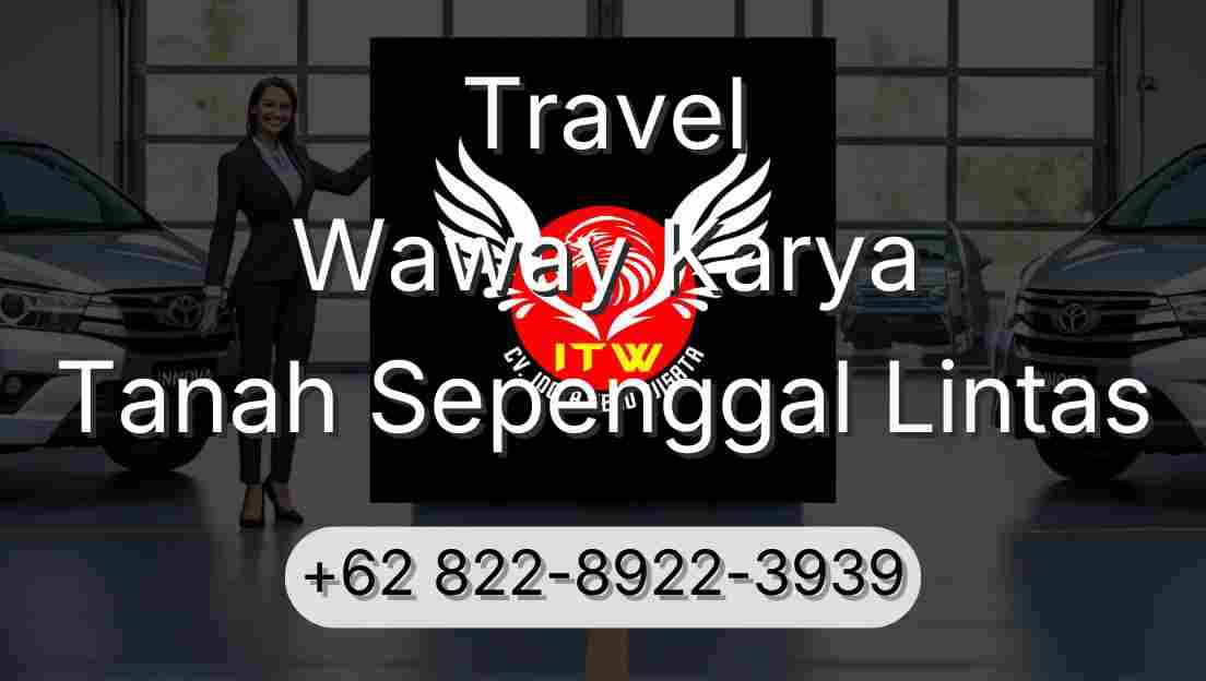 Travel Waway Karya Tanah Sepenggal Lintas