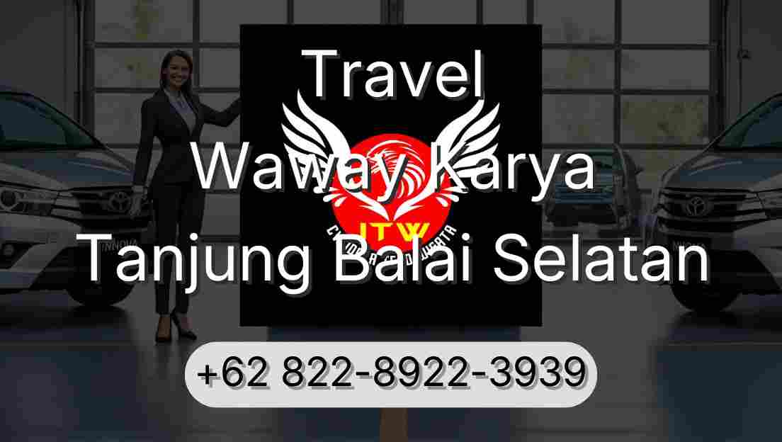 Travel Waway Karya Tanjung Balai Selatan