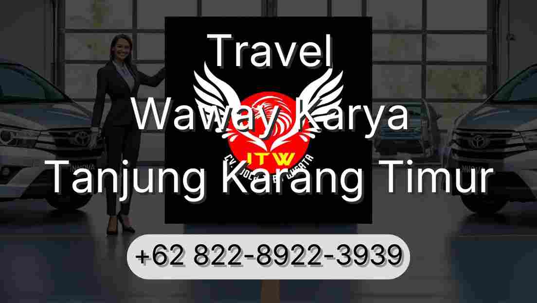 Travel Waway Karya Tanjung Karang Timur