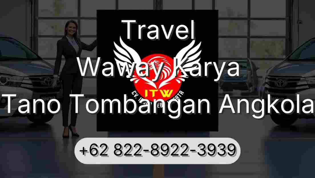 Travel Waway Karya Tano Tombangan Angkola