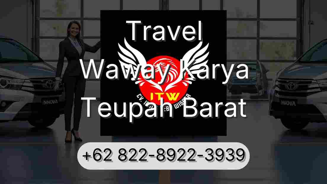 Travel Waway Karya Teupah Barat
