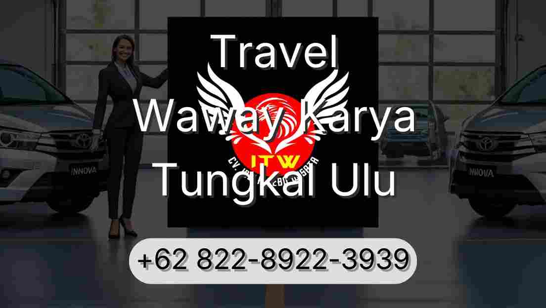 Travel Waway Karya Tungkal Ulu