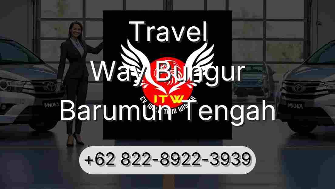 Travel Way Bungur Barumun Tengah