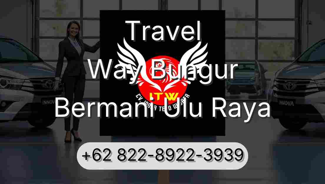 Travel Way Bungur Bermani Ulu Raya