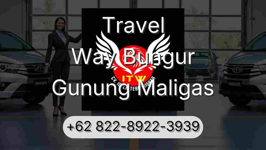 Travel Way Bungur Gunung Maligas