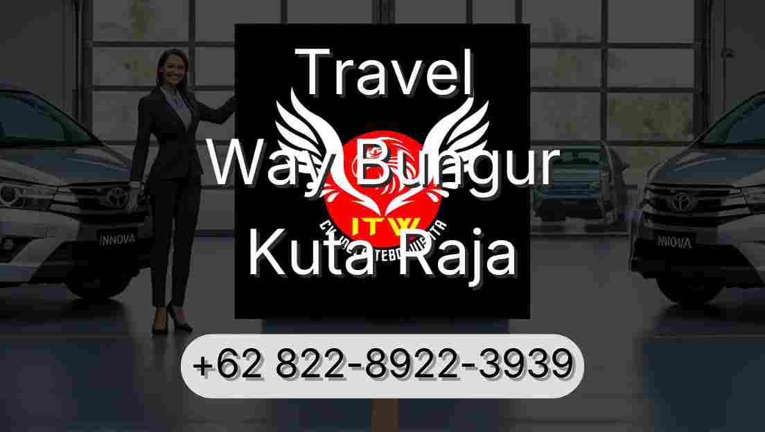 Travel Way Bungur Kuta Raja