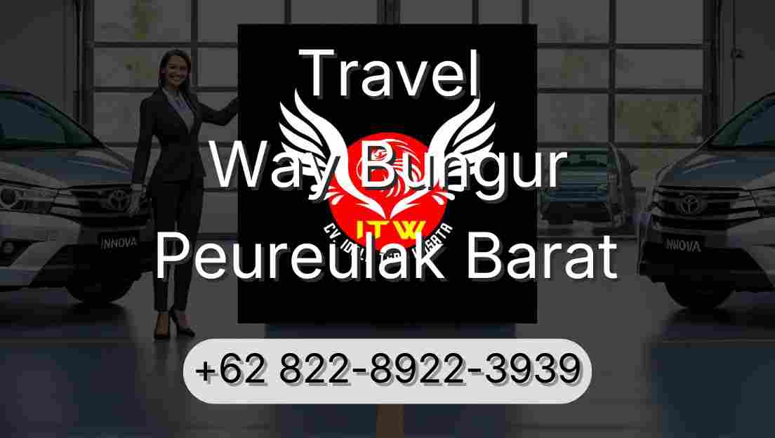 Travel Way Bungur Peureulak Barat