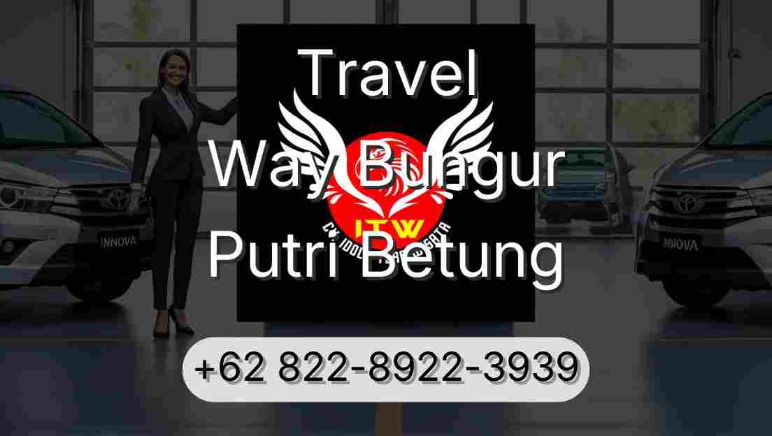 Travel Way Bungur Putri Betung