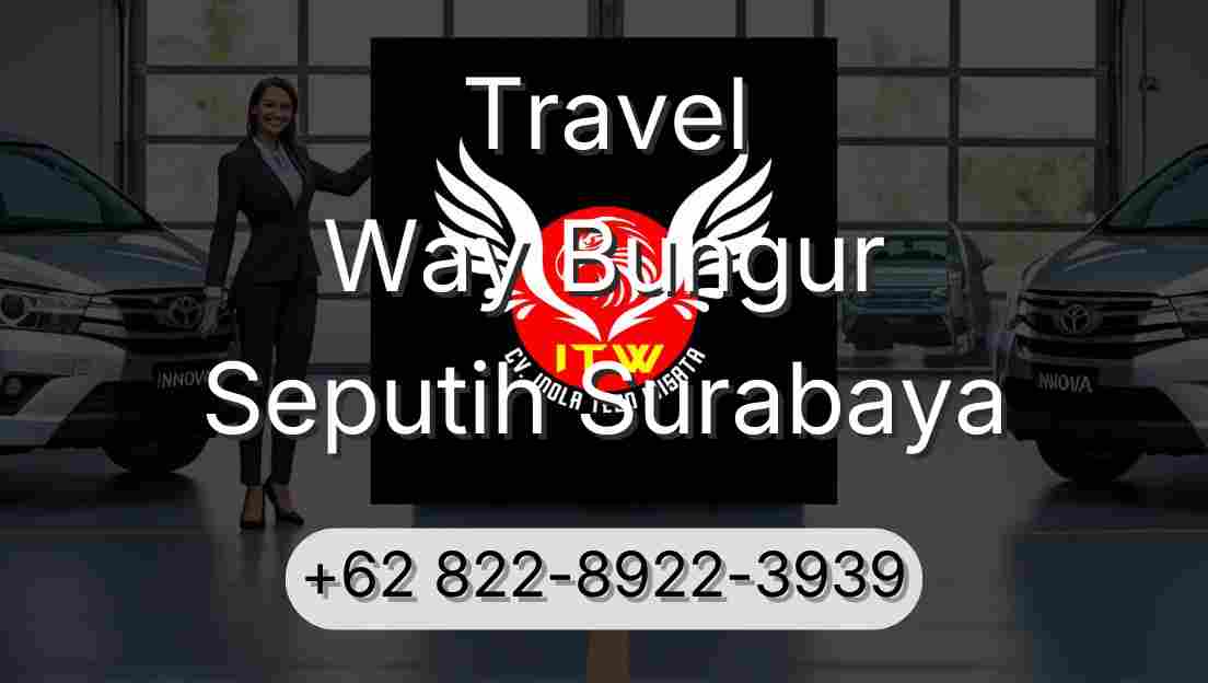 Travel Way Bungur Seputih Surabaya
