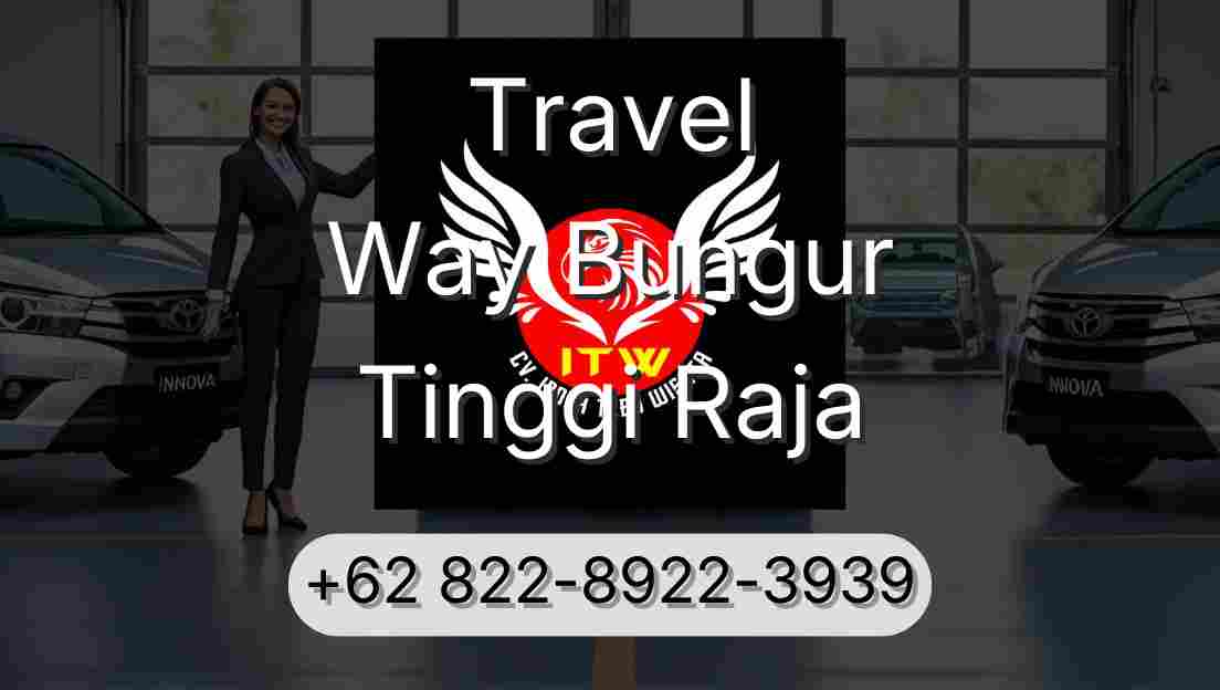 Travel Way Bungur Tinggi Raja