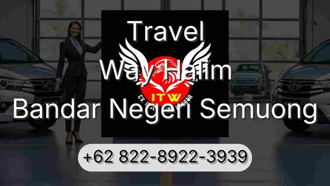 Travel Way Halim Bandar Negeri Semuong