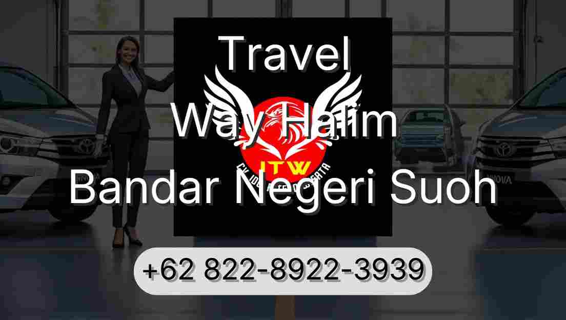 Travel Way Halim Bandar Negeri Suoh