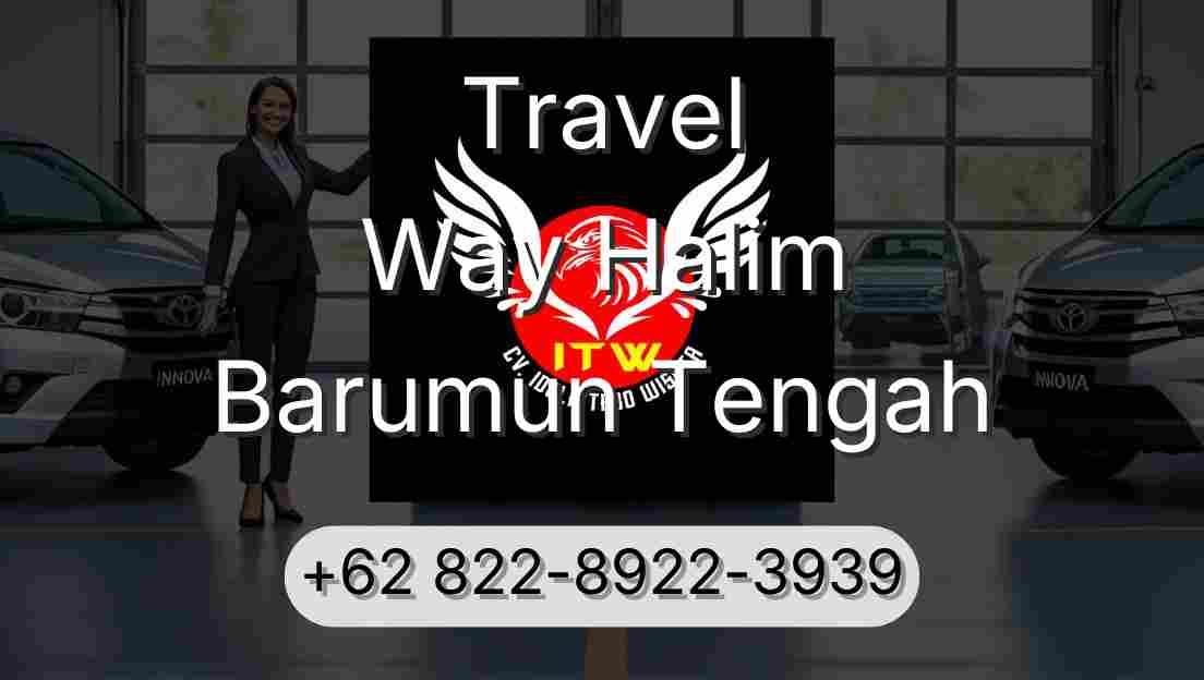 Travel Way Halim Barumun Tengah