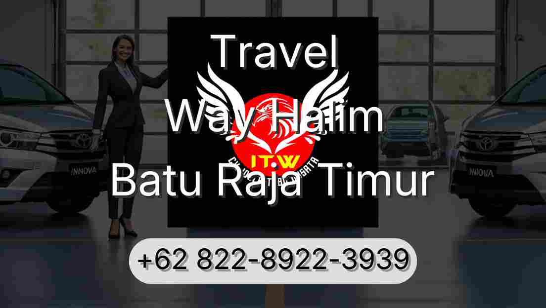 Travel Way Halim Batu Raja Timur