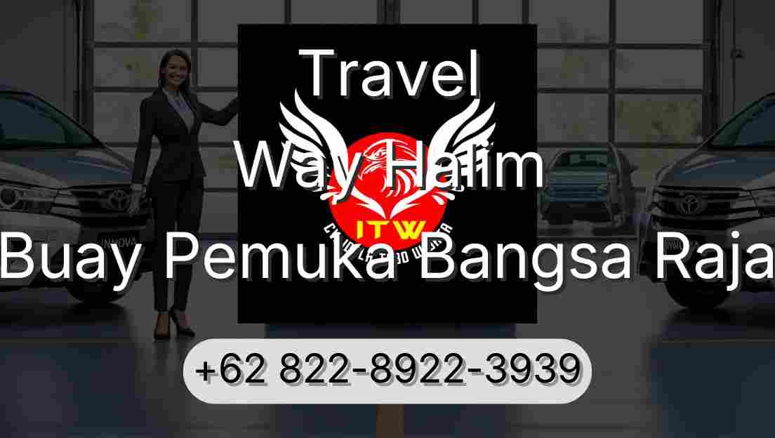 Travel Way Halim Buay Pemuka Bangsa Raja