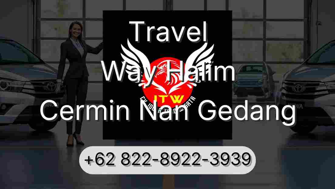 Travel Way Halim Cermin Nan Gedang