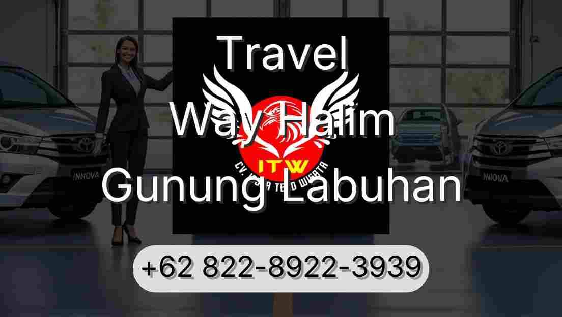 Travel Way Halim Gunung Labuhan