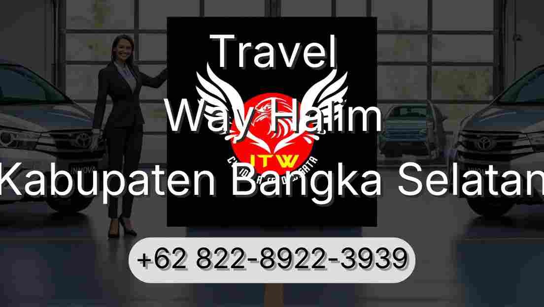 Travel Way Halim Kabupaten Bangka Selatan