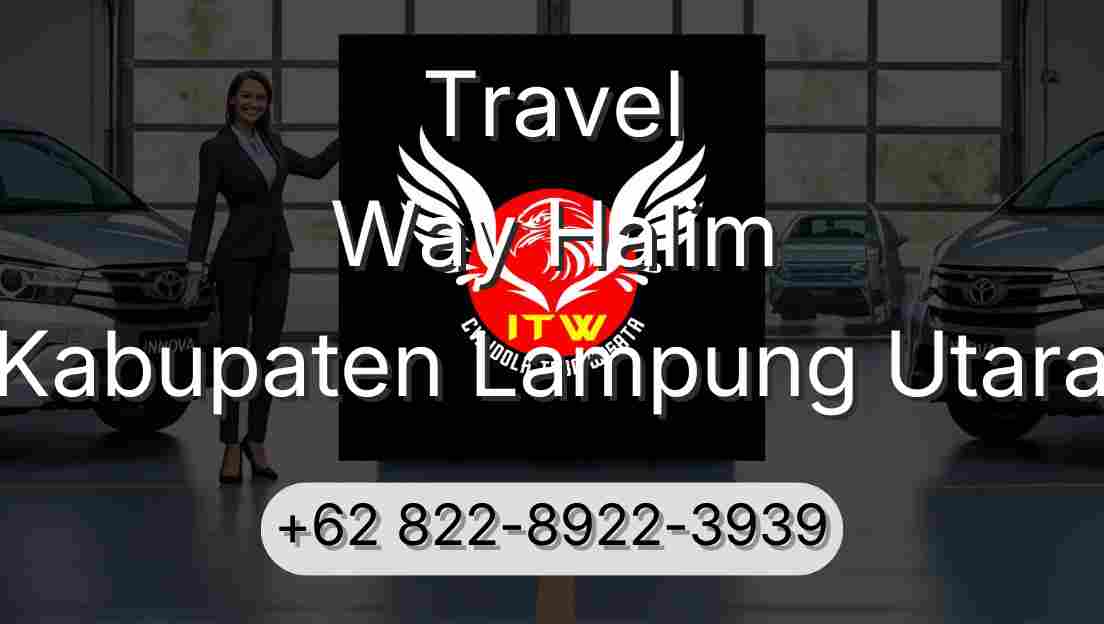 Travel Way Halim Kabupaten Lampung Utara
