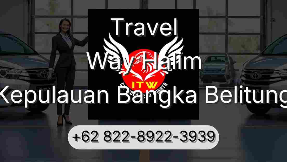 Travel Way Halim Kepulauan Bangka Belitung