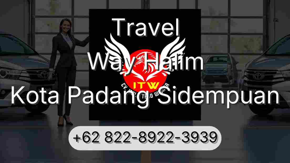 Travel Way Halim Kota Padang Sidempuan