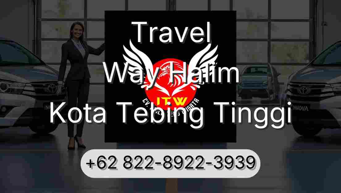 Travel Way Halim Kota Tebing Tinggi