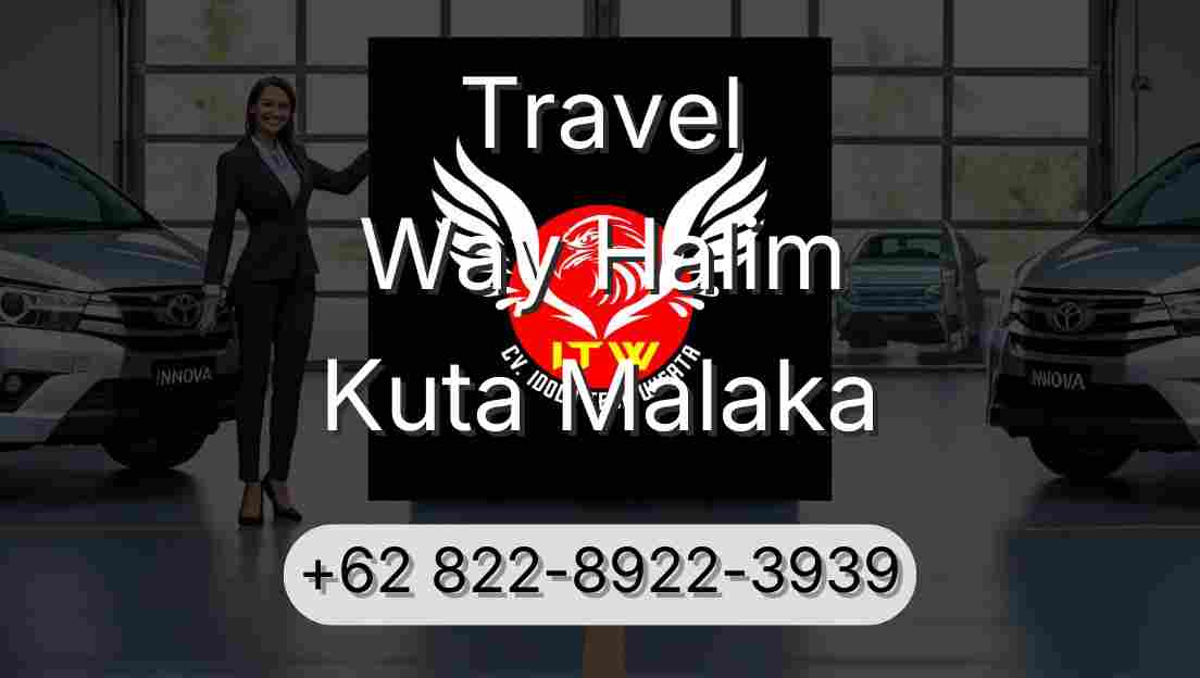 Travel Way Halim Kuta Malaka