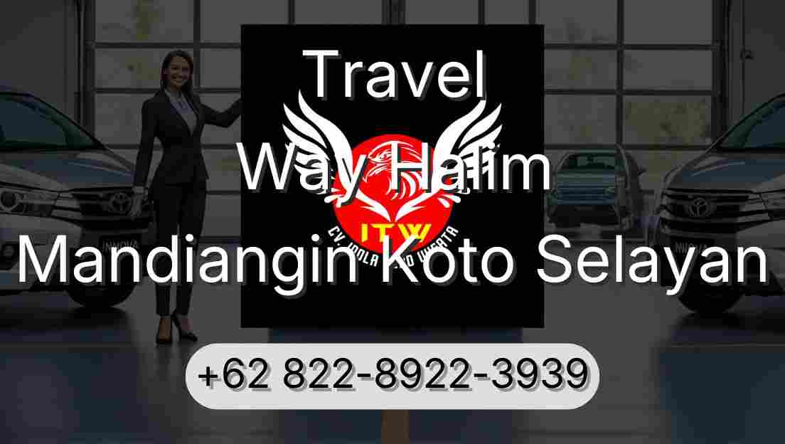 Travel Way Halim Mandiangin Koto Selayan