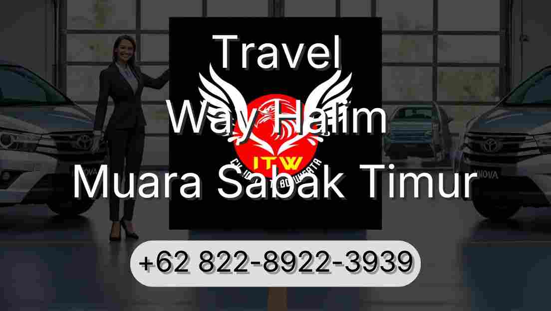 Travel Way Halim Muara Sabak Timur