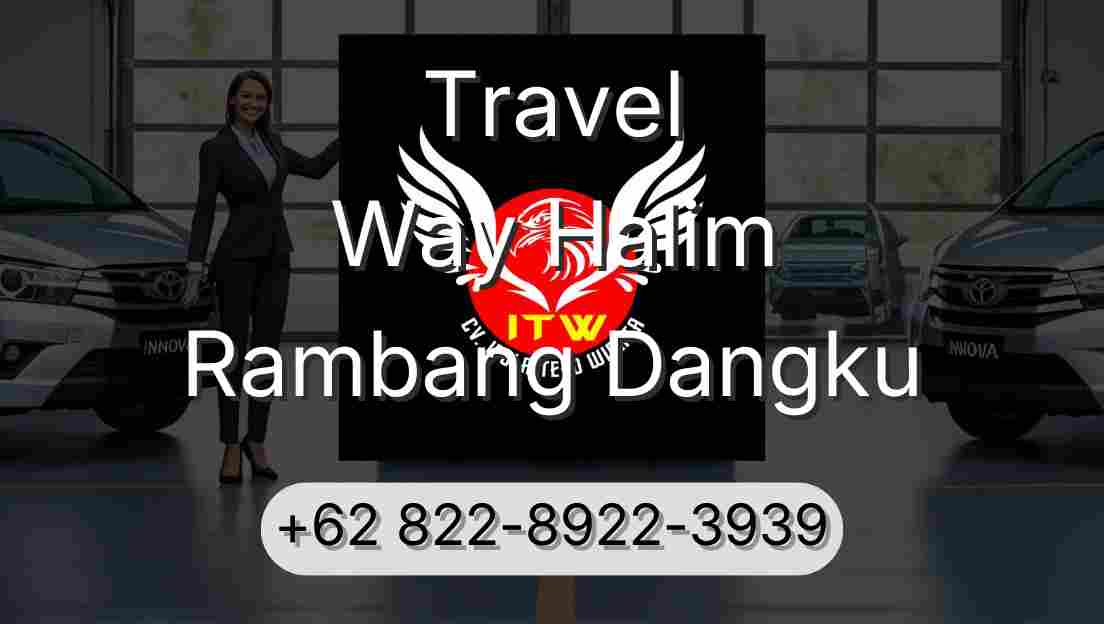 Travel Way Halim Rambang Dangku
